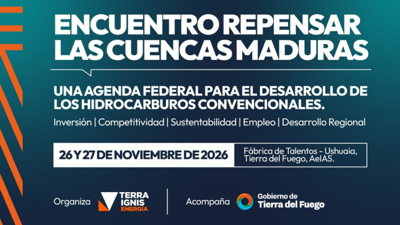 Tierra del Fuego reunirá a referentes del sector energético para debatir el futuro de las cuencas maduras