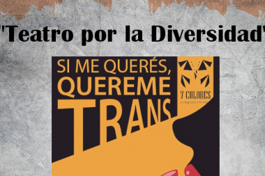 “Si me queres, quereme trans”: lanzan casting de actores para obra de teatro en Río Grande